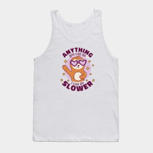 Anything You Can Do I Can Do Slower // Funny Cute Sloth Cartoon Tank Top